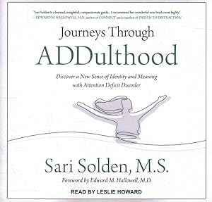 Seller image for Journeys Through ADDulthood : Discover a New Sense of Identity and Meaning With Attention Deficit Disorder for sale by GreatBookPrices