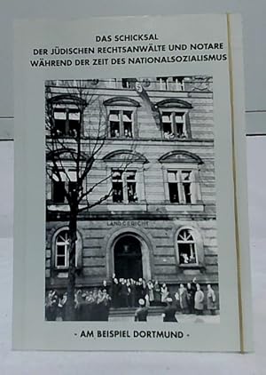 Seller image for Das Schicksal der jdischen Rechtsanwlte und Notare whrend der Zeit des Nationalsozialismus : Am Beispiel Dortmund. Autoren: Werner Himmelmann, Hans Dieckhfer, Helmut Philippi, Joachim Pohlmann. for sale by Ralf Bnschen