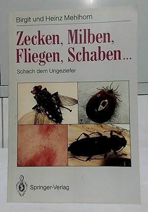 Bild des Verkufers fr Zecken, Milben, Fliegen, Schaben . : Schach dem Ungeziefer. Birgit Mehlhorn u. Heinz Mehlhorn. zum Verkauf von Ralf Bnschen