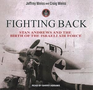 Imagen del vendedor de Fighting Back : Stan Andrews and the Birth of the Israeli Air Force a la venta por GreatBookPrices