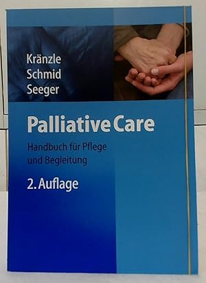 Bild des Verkufers fr Palliative care : [Handbuch fr Pflege und Begleitung]. S. Krnzle ; U. Schmid ; C. Seeger. zum Verkauf von Ralf Bnschen