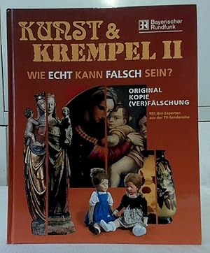 Kunst & Krempel; Teil: [2]., Wie echt kann falsch sein? : Original - Kopie - (Ver)Fälschung. Baye...