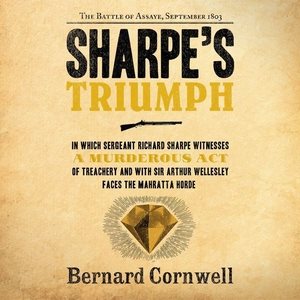 Seller image for Sharpe's Triumph : In Which Sergeant Richard Sharpe Witnesses A Murderous Act of Treachery and with Sir Arthur Wellesley Faces the Mahratta Horde; Library Edition for sale by GreatBookPrices
