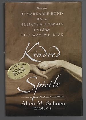 Kindred Spirits: How the Remarkable Bond Between Humans and Animals Can Change the Way We Live