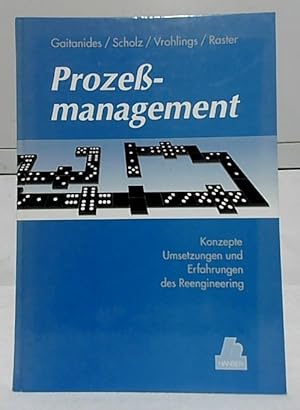 Prozessmanagement : Konzepte, Umsetzungen und Erfahrungen des Reengineering. Michael Gaitanides, ...