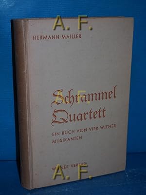 Bild des Verkufers fr Schrammel-Quartett : Ein Buch v. 4 Wiener Musikanten. zum Verkauf von Antiquarische Fundgrube e.U.