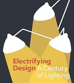 Electrifying Design: A Century of Lighting