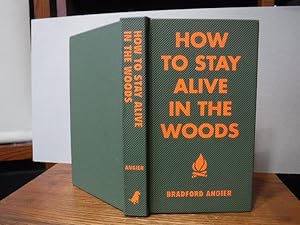 How to Stay Alive in the Woods: A Complete Guide to Food, Shelter and Self-Preservation Anywhere