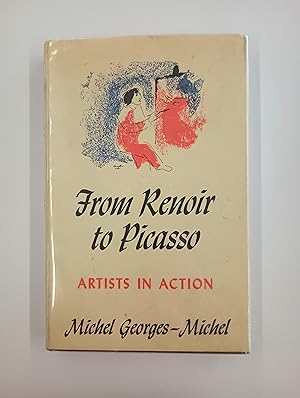 Imagen del vendedor de From Renoir to Picasso: Artists in Action a la venta por Second Edition Books