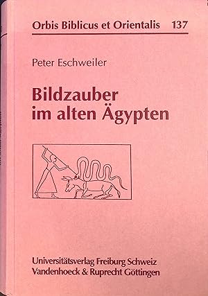 Bild des Verkufers fr Bildzauber im Alten gypten : die Verwendung von Bildern und Gegenstnden in magischen Handlungen nach den Texten des Mittleren und Neuen Reiches. Orbis biblicus et orientalis ; 137 zum Verkauf von books4less (Versandantiquariat Petra Gros GmbH & Co. KG)