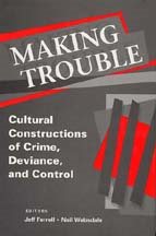 Bild des Verkufers fr Making Trouble : Cultural Constructions of Crime, Deviance, and Control zum Verkauf von GreatBookPrices