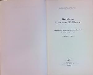 Bild des Verkufers fr Katholische Presse unter NS- Diktatur: die katholischen Zeitungen und Zeitschriften Deutschlands in den Jahren 1933-1945. Dokumentation. zum Verkauf von books4less (Versandantiquariat Petra Gros GmbH & Co. KG)