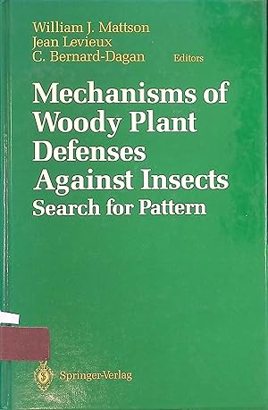 Seller image for Mechanisms of Woody Plant Defenses Against Insects: Search for Pattern for sale by books4less (Versandantiquariat Petra Gros GmbH & Co. KG)