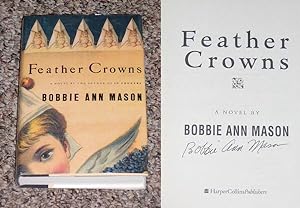 Seller image for FEATHER CROWNS - Scarce Fine Copy of The First Hardcover Edition/First Printing: Signed by Bobbie Ann Mason - SIGNED ON THE TITLE PAGE for sale by ModernRare