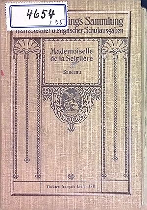 Seller image for Mademoiselle de la Seiglire: Comdie en Quatre Actes Thatre Francais, 35. Lieferung for sale by books4less (Versandantiquariat Petra Gros GmbH & Co. KG)