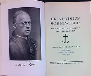 Bild des Verkufers fr Dr. Aloisius Scheiwiler. Der soziale Bischof von St. Gallen. zum Verkauf von books4less (Versandantiquariat Petra Gros GmbH & Co. KG)