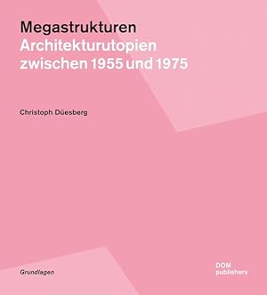 Seller image for Megastrukturen. Architekturutopien zwischen 1955 und 1975. for sale by Antiquariat Thomas Haker GmbH & Co. KG