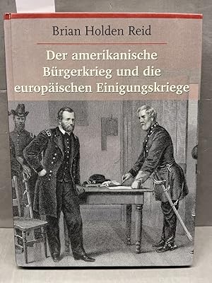 Immagine del venditore per Der Amerikanische Brgerkrieg und die europischen Einigungskriege. Aus dem Engl. von Regina von Treeck. venduto da Kepler-Buchversand Huong Bach