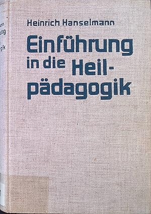 Bild des Verkufers fr Einfhrung in die Heilpdagogik : Praktischer Teil. Fr Eltern, Lehrer, Anstaltserzieher, Jugendfrsorger, Richter u. rzte. zum Verkauf von books4less (Versandantiquariat Petra Gros GmbH & Co. KG)