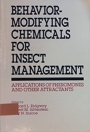 Image du vendeur pour Behavior-Modifying Chemicals for Insect Management: Applications of Pheromones and Other Attractants mis en vente par books4less (Versandantiquariat Petra Gros GmbH & Co. KG)