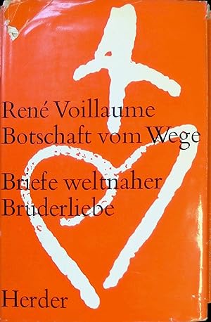 Bild des Verkufers fr Botschaft vom Wege: Briefe weltnaher Bruderliebe. zum Verkauf von books4less (Versandantiquariat Petra Gros GmbH & Co. KG)