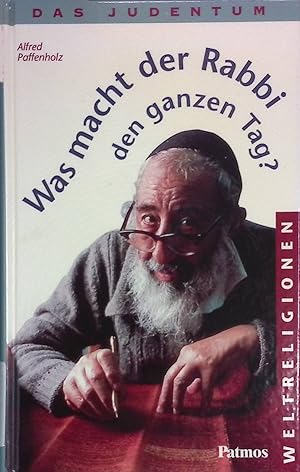 Seller image for Was macht der Rabbi den ganzen Tag? : Das Judentum. Reihe Weltreligionen for sale by books4less (Versandantiquariat Petra Gros GmbH & Co. KG)