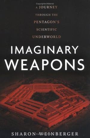 Bild des Verkufers fr Imaginary Weapons: A Journey Through the Pentagon's Scientific Underworld zum Verkauf von WeBuyBooks