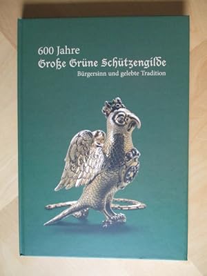 Bild des Verkufers fr 600 Jahre Groe Grne Schtzengilde - Brgersinn und gelebte Tradition zum Verkauf von Brcke Schleswig-Holstein gGmbH