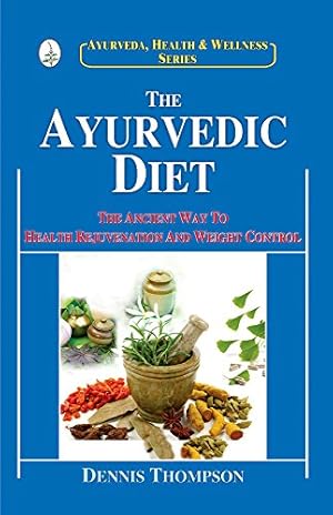 Bild des Verkufers fr The Ayurvedic Diet: The Ancient Way to Health Rejuvenation and Weight Control zum Verkauf von WeBuyBooks