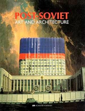 Post-Soviet: Art and Architecture
