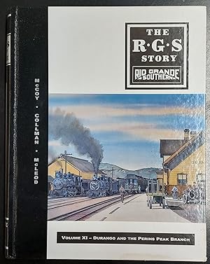 The R. G. S. Story. Rio Grande Southern. Volume XI. Durango and the Perins Peak Branch