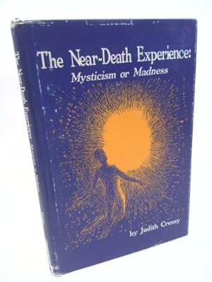 Imagen del vendedor de The Near-Death Experience: Mysticism or Madness a la venta por ThriftBooksVintage
