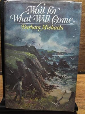 Seller image for WAIT FOR WHAT WILL COME for sale by The Book Abyss