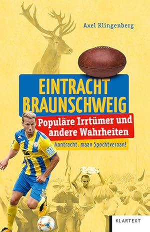 Eintracht Braunschweig. Populäre Irrtümer und andere Wahrheiten.