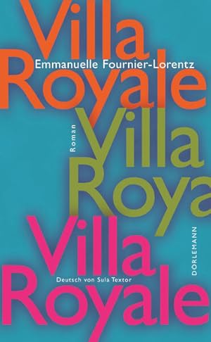 Imagen del vendedor de Villa Royale. Roman. Deutsch von Sula Textor. a la venta por A43 Kulturgut