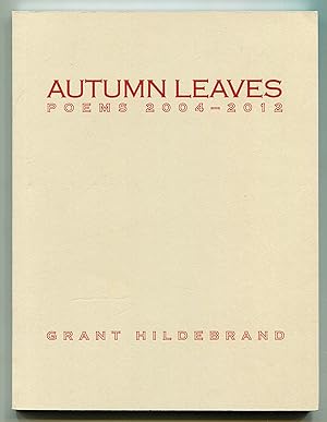 Immagine del venditore per Autumn Leaves: Poems 2004-2012 venduto da Between the Covers-Rare Books, Inc. ABAA