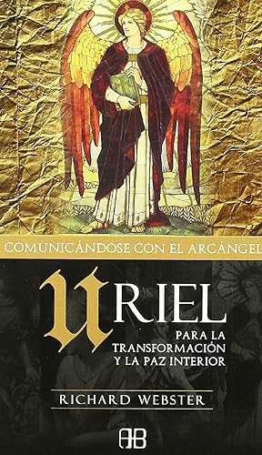 Seller image for Uriel, Comunicndose Con El Arcngel: Para La Transformacin Y La Paz Interior (Spanish Edition) for sale by Von Kickblanc