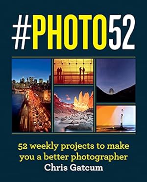 Immagine del venditore per #PHOTO52: 52 weekly projects to make you a better photographer venduto da WeBuyBooks