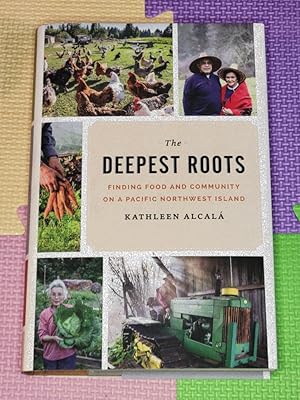 Immagine del venditore per The Deepest Roots: Finding Food and Community on a Pacific Northwest Island venduto da Earthlight Books