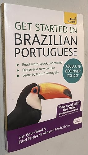 Imagen del vendedor de Get Started in Brazilian Portuguese Absolute Beginner Course: The essential introduction to reading, writing, speaking and understanding a new language (Teach Yourself) with DVD a la venta por Once Upon A Time