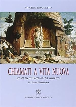 Bild des Verkufers fr Chiamati a Vita Nuova. Temi di Spiritualit Biblica. Vol. 2: Nuovo Testamento. zum Verkauf von FIRENZELIBRI SRL