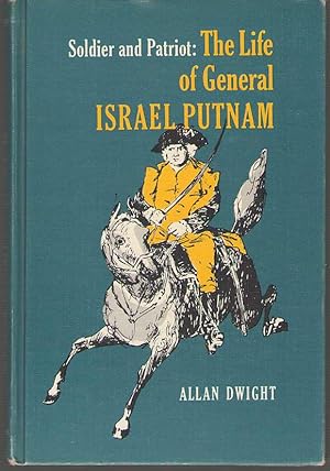 Imagen del vendedor de Soldier and Patriot The Life of General Israel Putnam a la venta por Dan Glaeser Books