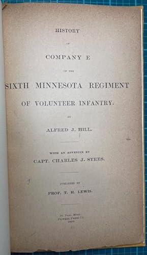 Seller image for HISTORY OF COMPANY E of the SIXTH MINNESOTA REGIMENT OF VOLUNTEER INFANTRY for sale by NorthStar Books