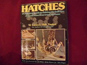 Seller image for Hatches. A Complete Guide to Fishing the Hatches of North American Trout Streams. for sale by BookMine