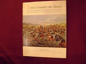 Image du vendeur pour Anza Conquers the Desert. The Anza Expeditions from Mexico to California and the Founding of San Francisco: 1774 to 1776. mis en vente par BookMine