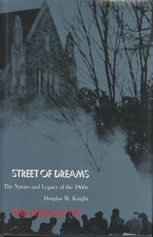 Imagen del vendedor de STREET OF DREAMS; The Nature and Legacy of the 1960s a la venta por Alta-Glamour Inc.