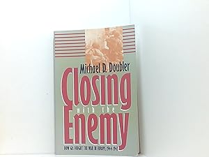 Bild des Verkufers fr Closing with the Enemy: How GIs Fought the War in Europe, 1944-1945 (Modern War Studies) zum Verkauf von Book Broker