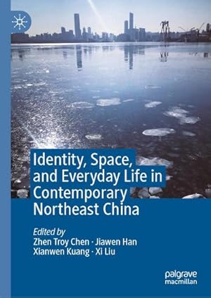Immagine del venditore per Identity, Space, and Everyday Life in Contemporary Northeast China venduto da BuchWeltWeit Ludwig Meier e.K.