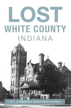 Seller image for Lost White County, Indiana for sale by GreatBookPrices