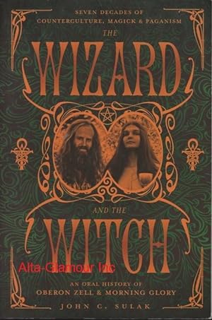 Seller image for THE WIZARD AND THE WITCH; Seven Decades of Counterculture, Magick & Paganism for sale by Alta-Glamour Inc.